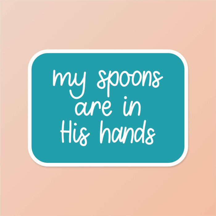 My Spoons Are In His Hands Chronic Illness Christian Sticker